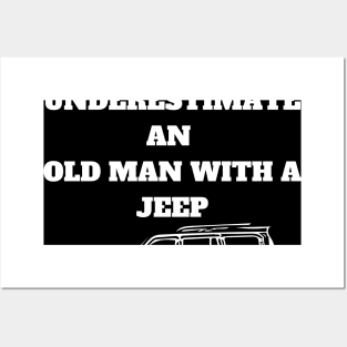 Never Underestimate An Old Man With A Jeep Posters and Art